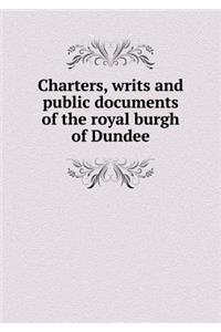 Charters, Writs and Public Documents of the Royal Burgh of Dundee