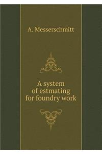 A System of Estmating for Foundry Work
