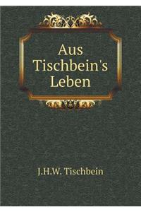 Aus Tischbein's Leben