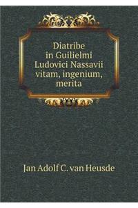 Diatribe in Guilielmi Ludovici Nassavii vitam, ingenium, merita