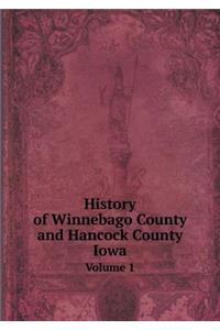 History of Winnebago County and Hancock County Iowa Volume 1