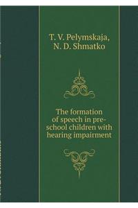 Formation of speech preschool children with hearing loss