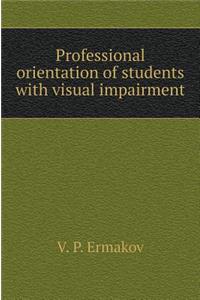 Professional Orientation of Students with Visual Impairment