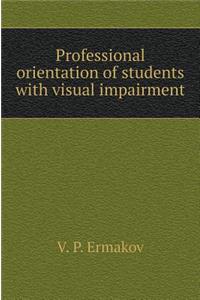 Professional orientation of students with visual impairment