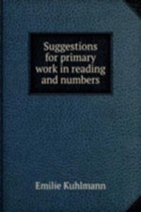 Suggestions for primary work in reading and numbers