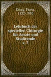 Lehrbuch der speciellen Chirurgie fur Aerzte und Studirende
