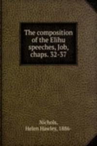 composition of the Elihu speeches, Job, chaps. 32-37