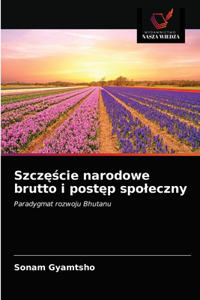 Szczęście narodowe brutto i postęp spoleczny