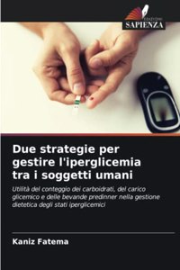 Due strategie per gestire l'iperglicemia tra i soggetti umani