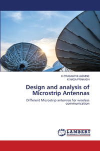 Design and analysis of Microstrip Antennas