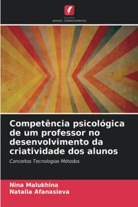 Competência psicológica de um professor no desenvolvimento da criatividade dos alunos