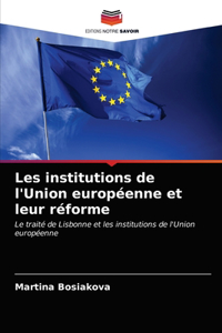 Les institutions de l'Union européenne et leur réforme