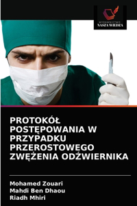 Protokól PostĘpowania W Przypadku Przerostowego ZwĘŻenia OdŹwiernika