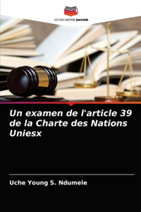 Un examen de l'article 39 de la Charte des Nations Uniesx