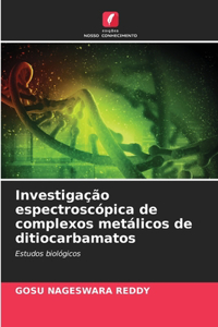 Investigação espectroscópica de complexos metálicos de ditiocarbamatos