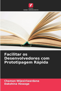 Facilitar os Desenvolvedores com Prototipagem Rápida