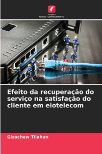 Efeito da recuperação do serviço na satisfação do cliente em eiotelecom