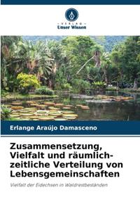 Zusammensetzung, Vielfalt und räumlich-zeitliche Verteilung von Lebensgemeinschaften