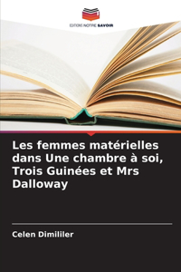 Les femmes matérielles dans Une chambre à soi, Trois Guinées et Mrs Dalloway