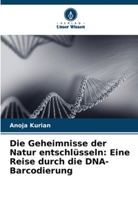 Geheimnisse der Natur entschlüsseln