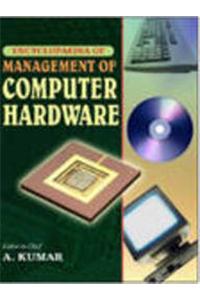 Encyclopaedia of Management of Computer Hardware (Set Of 4 Vols.)