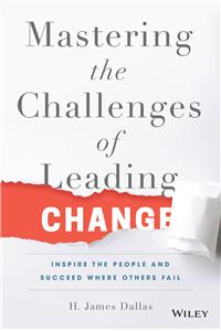 Mastering the Challenges of Leading Change: Inspire the People and Succeed