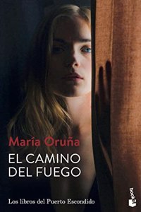 El camino del fuego: Los libros del Puerto Escondido 5