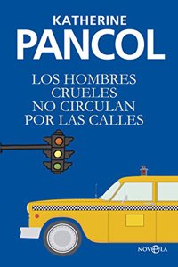 Los hombres crueles no circulan por las calles (Ficcion) (Spanish Edition)