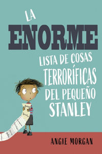 Enorme Lista de Cosas Terroríficas del Pequeño Stanley, La