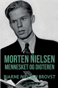 Morten Nielsen. Mennesket og digteren