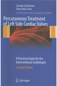 Percutaneous Treatment of Left Side Cardiac Valves: A Practical Guide for the Interventional Cardiologist