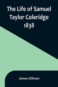 Life of Samuel Taylor Coleridge