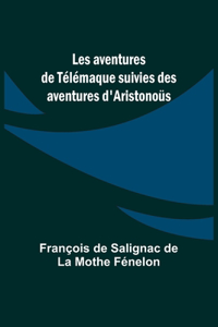 Les aventures de Télémaque suivies des aventures d'Aristonoüs