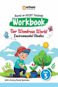 Arihant Based on NCERT Textbook Environmental Studies Workbook Our Wondrous World for Class 3 | With Activity Based Questions