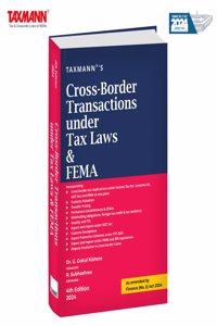 Taxmann's Cross-Border Transactions under Tax Laws & FEMA â€“ Practical Commentary Enriched withâ€”Case Laws | Judicial Interpretations | Cross-References for Holistic Analysis