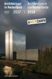 Architecture in the Netherlands: Yearbook 2017/18