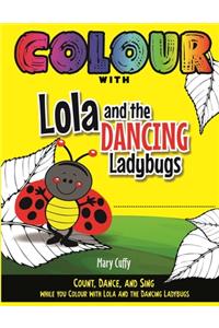 Colour with Lola and The Dancing Ladybugs