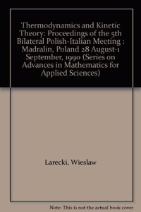 Thermodynamics and Kinetic Theory - Proceedings of the 5th Bilateral Polish-Italian Meeting