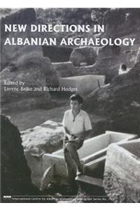 New Directions in Albanian Archaeology