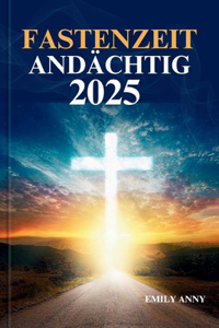 Fastenzeit Andächtig 2025
