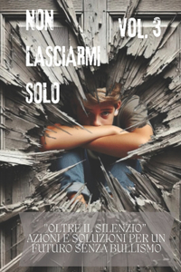 NON LASCIARMI SOLO Vol.3