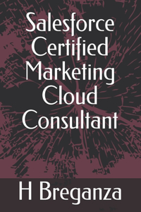 Salesforce Certified Marketing Cloud Consultant