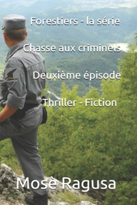 Forestiers - la série - Chasse aux criminels - Deuxième épisode