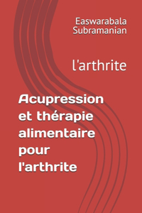 Acupression et thérapie alimentaire pour l'arthrite