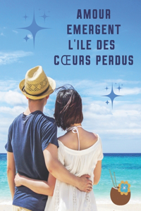 Amour Émergent - L'Île des Coeurs Perdus