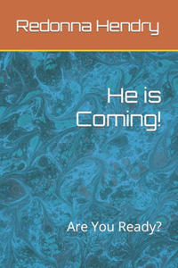 He is Coming!
