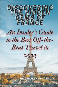 Discovering the Hidden Gems of France