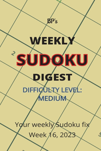 Bp's Weekly Sudoku Digest - Difficulty Medium - Week 16, 2023