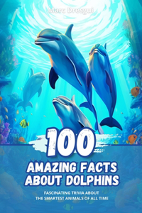 100 Amazing Facts about Dolphins
