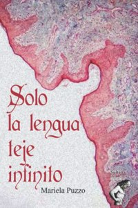 Solo la lengua teje infinito